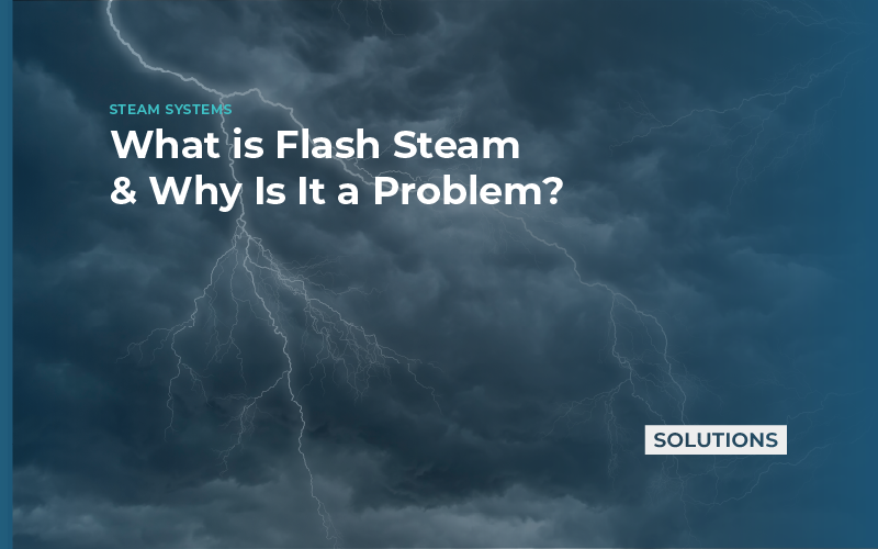 Blog Featured Image – What Is Flash Steam Steam Systems What is Flash Steam